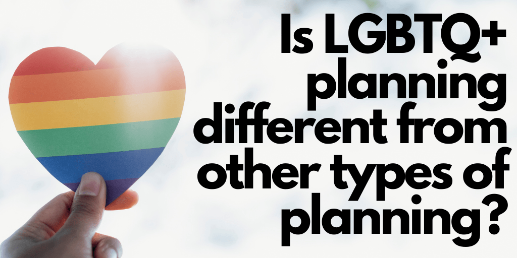 Is LGBTQ+ planning different from other types of planning? Monteforte